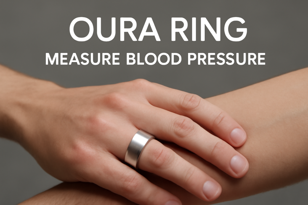 Learn about Does Oura Ring Measure Blood Pressure